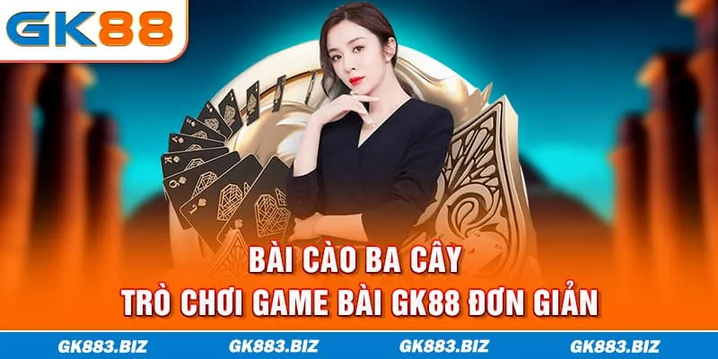 Bài cào ba cây - trò chơi game bài GK88 đơn giản
