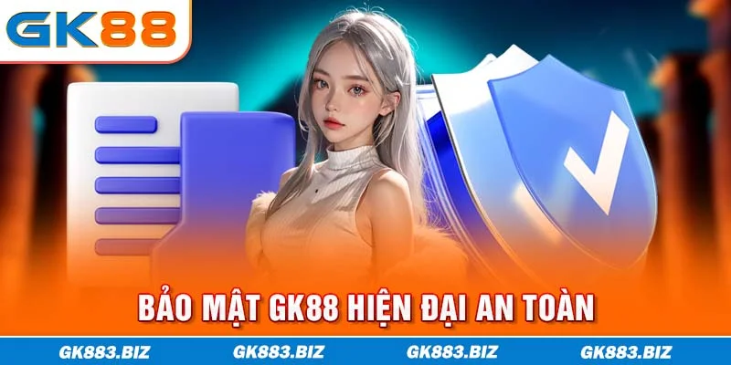 Bảo mật GK88 hiện đại an toàn