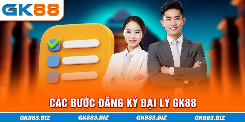 Các bước đăng ký đại lý GK88