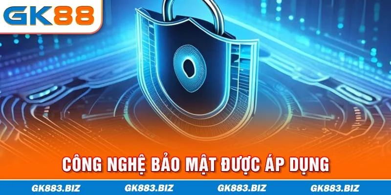 Công nghệ bảo mật được áp dụng