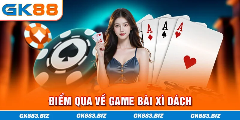 Điểm qua về game bài xì dách
