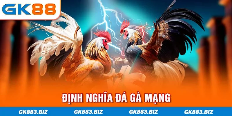 Định nghĩa đá gà mạng