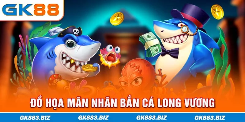 Đồ họa mãn nhãn bắn cá Long Vương