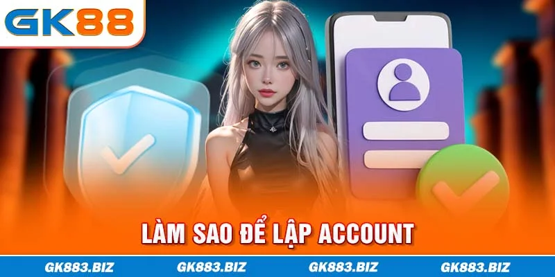 Làm sao để lập account