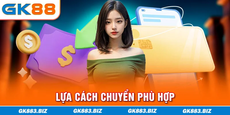 Lựa cách chuyển phù hợp