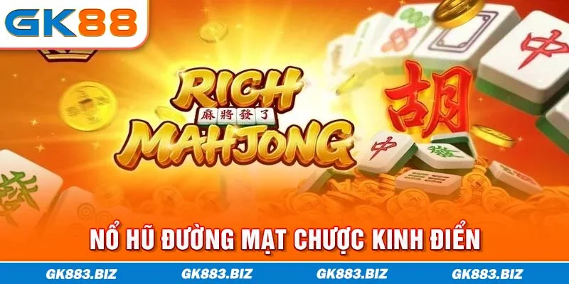Nổ hũ đường mạt chược kinh điển