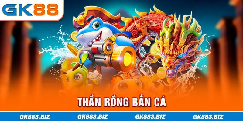 Thần rồng bắn cá