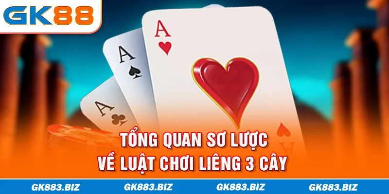 Tổng quan sơ lược về luật chơi liêng 3 cây