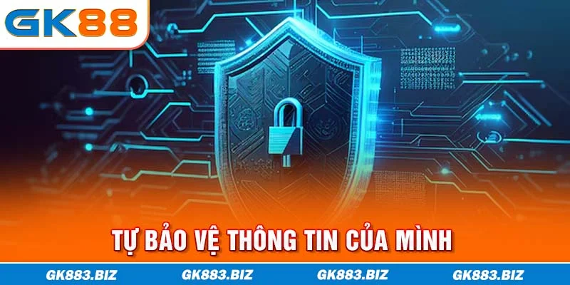 Tự bảo vệ thông tin của mình