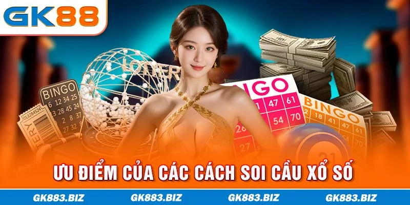 Ưu điểm của các cách soi cầu xổ số