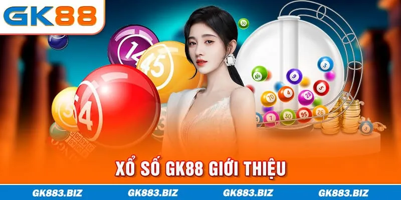 Xổ số GK88 giới thiệu